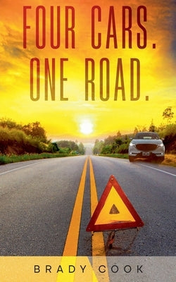 Four Cars. One Road. by Cook, Brady