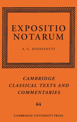 Expositio Notarum by Dionisotti, A. C.
