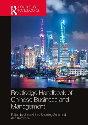 Routledge Handbook of Chinese Business and Management by Nolan, Jane