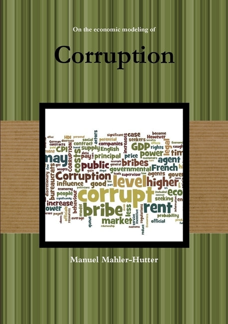 On the Economic Modeling of Corruption by Mahler-Hutter, Manuel