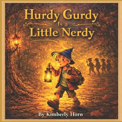 Hurdy Gurdy is a Little Nerdy by Horn, Kimberly A.