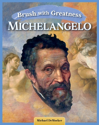 Brush with Greatness: Michelangelo Buonarroti by Democker, Michael