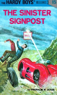 Hardy Boys 15: The Sinister Signpost by Dixon, Franklin W.