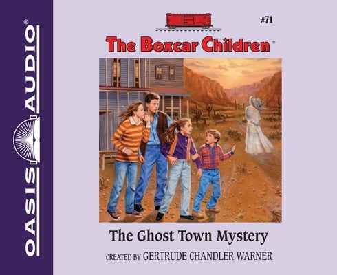 The Ghost Town Mystery: Volume 71 by Warner, Gertrude Chandler