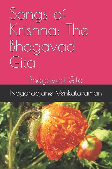 Songs of Krishna: The Bhagavad Gita: Bhagavad Gita by Venkataraman, Nagaradjane