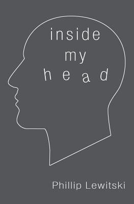 Inside My Head by Lewitski, Phillip
