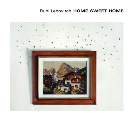 Home Sweet Home by Lebovitch, Rubi