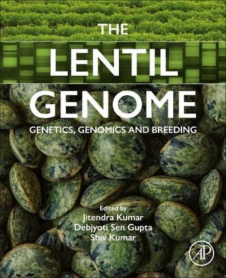 The Lentil Genome: Genetics, Genomics and Breeding by Kumar, Jitendra