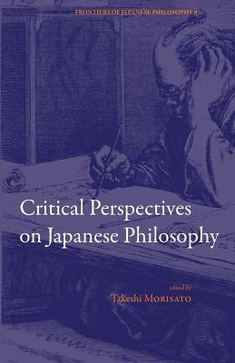 Critical Perspectives on Japanese Philosophy by Morisato, Takeshi