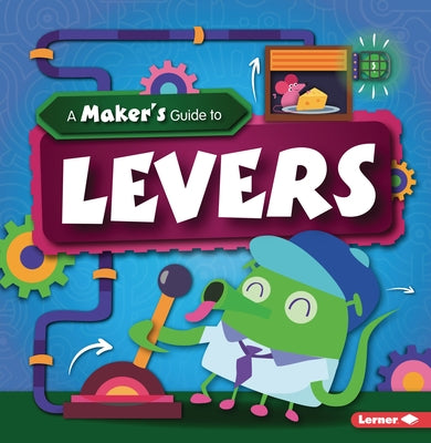 A Maker's Guide to Levers by Wood, John