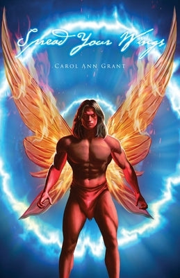 Spread Your Wings by Grant, Carol Ann