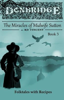 Donbridge: The Miracles of Midwife Sutton by Vincent, Rd