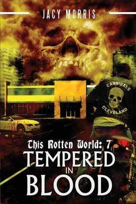 This Rotten World: Tempered in Blood by Morris, Jacy