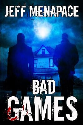 Bad Games by Menapace, Jeff