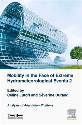 Mobilities Facing Hydrometeorological Extreme Events 2: Analysis of Adaptation Rhythms by Lutoff, Celine