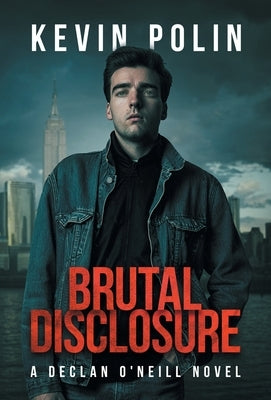 Brutal Disclosure by Polin, Kevin