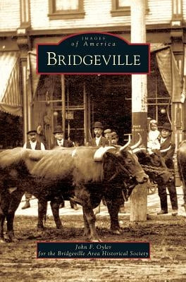 Bridgeville by Oyler, John F.