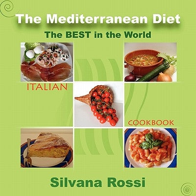 The Mediterranean Diet Italian Cookbook by Rossi, Silvana