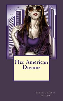 Her American Dreams by Otobo, Blessing Bess