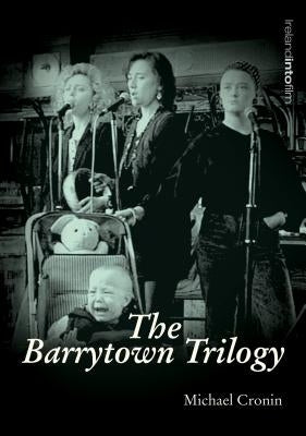 The Barrytown Trilogy by Cronin, Michael