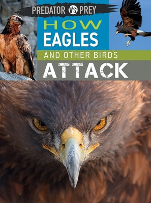 How Eagles and Other Birds Attack by Harris, Tim