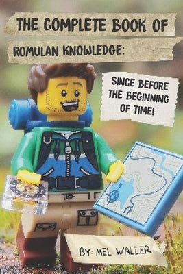 The Complete Book Of Romulan Knowledge: Since Before the Beginning of Time! by Waller, Mel