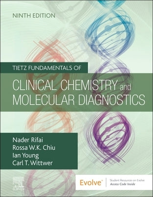 Tietz Fundamentals of Clinical Chemistry and Molecular Diagnostics by Rifai, Nader