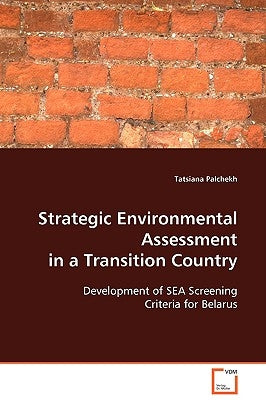Strategic Environmental Assessment in a Transition Country by Palchekh, Tatsiana