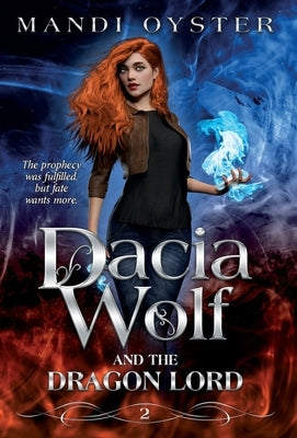 Dacia Wolf & the Dragon Lord: A magical coming of age fantasy adventure novel by Oyster, Mandi