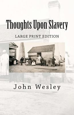 Thoughts Upon Slavery by Wesley, John