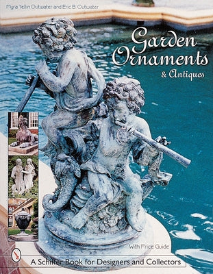Garden Ornaments and Antiques by Outwater, Myra Yellin