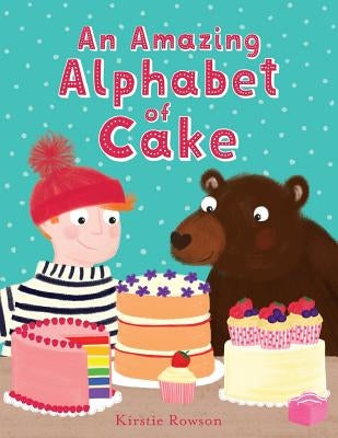 An Amazing Alphabet of Cake by Rowson, Kirstie