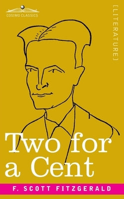 Two for a Cent by Fitzgerald, F. Scott