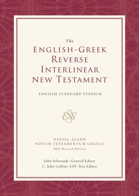 English-Greek Reverse Interlinear New Testament-ESV by Schwandt, John