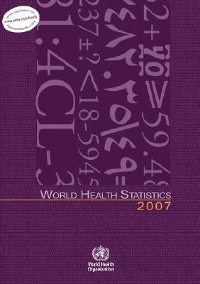 World Health Statistics 2007 by World Health Organization