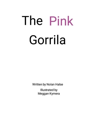 The Pink Gorilla by Halse, Nolan