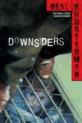 Downsiders by Shusterman, Neal