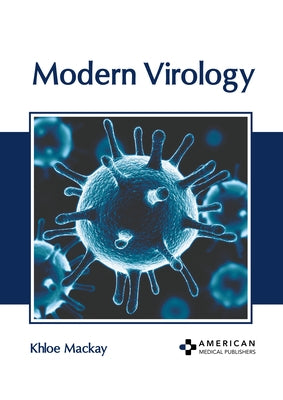 Modern Virology by MacKay, Khloe