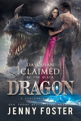Dasquian - Claimed by the Black Dragon: A Romance Novel by Foster, Jenny