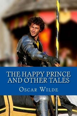 The Happy Prince and Other Tales by Wilde, Oscar