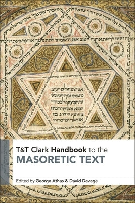 T&t Clark Handbook to the Masoretic Text by Athas, George
