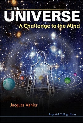 Universe, The: A Challenge to the Mind by Vanier, Jacques