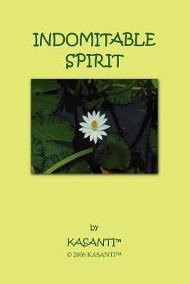 Indomitable Spirit by Kasanti(tm)