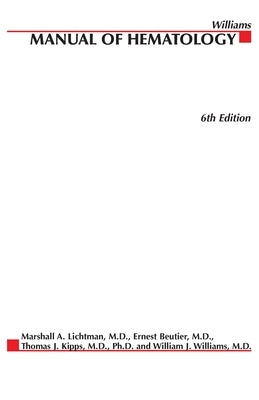 Williams Manual of Hematology by Lichtman, Marshall
