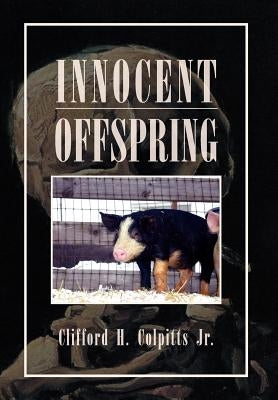 Innocent Offspring by Colpitts, Clifford H., Jr.
