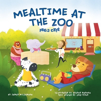 Mealtime at the Zoo by Williamson, James L.