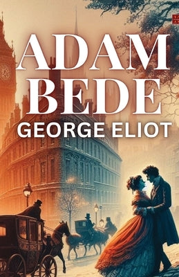 Adam Bede by George Eliot