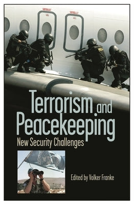 Terrorism and Peacekeeping: New Security Challenges by Franke, Volker