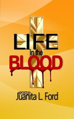 Life in the Blood by Ford, Juanita L.