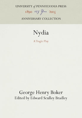 Nydia: A Tragic Play by Boker, George Henry
